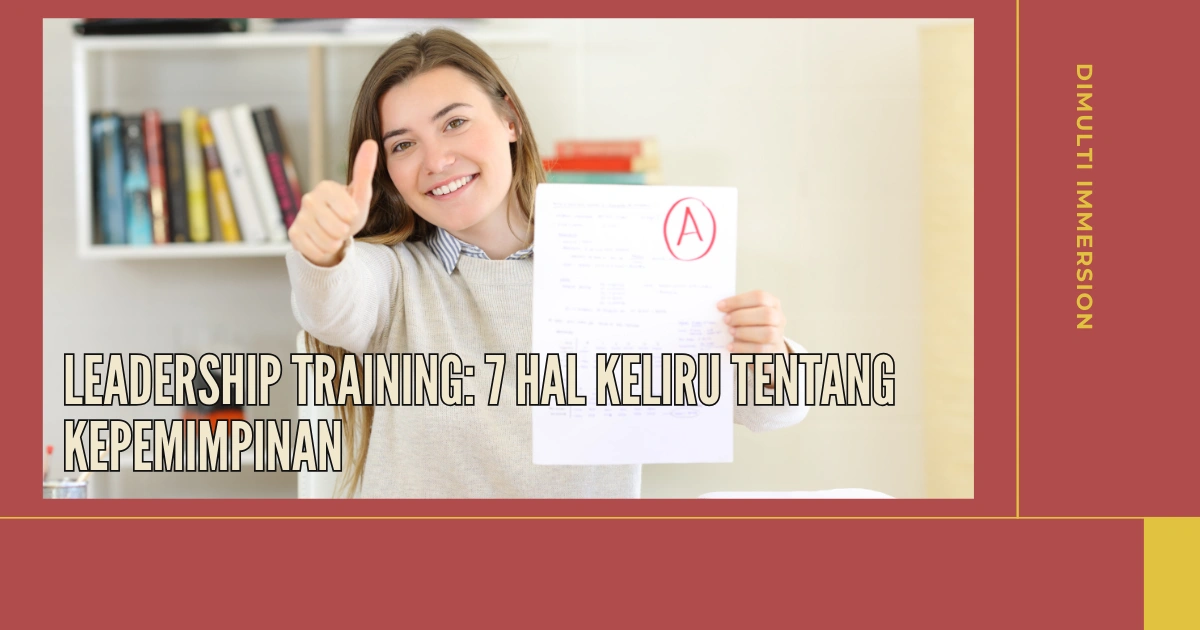 foto ini digunakan untuk artikel yang berjudul "leadership training 7 hal keliru tentang kepemimpinan". ada foto perempuan memegang kertas ujian bernilai A sambil mengacungkan jempol. perempuan itu memiliki rambut panjang berwarna cokelat muda
